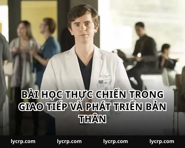 Bài học thực chiến trong giao tiếp và phát triển bản thân