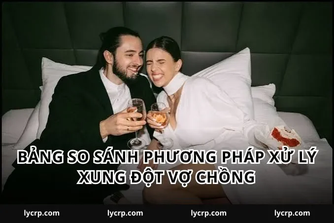 Bảng so sánh phương pháp xử lý xung đột vợ chồng